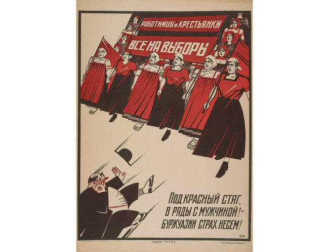 1. «Работницы и крестьянки. Все на выборы. Под красный стяг в ряды с мужчиной - буржуазии страх несем!»