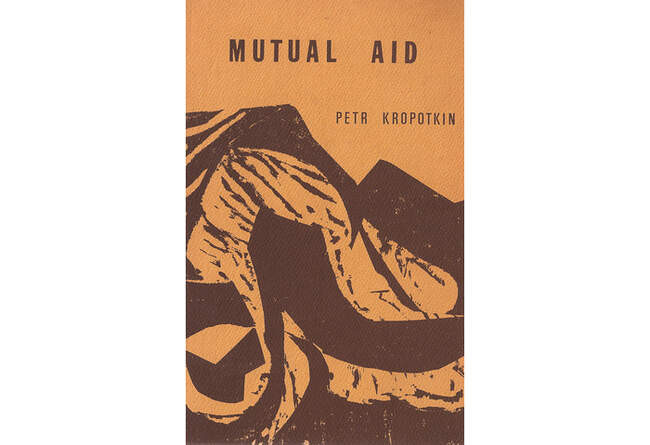 Петр Кропоткин. «Взаимопомощь как фактор эволюции» / «Mutual Aid: A Factor of Evolution» (1902)