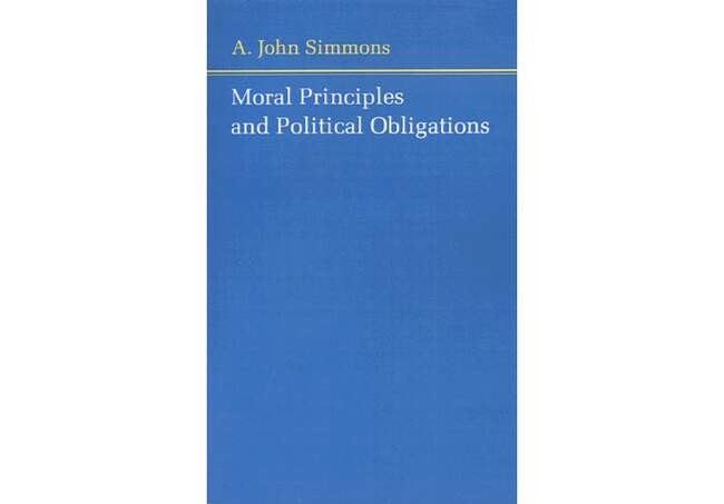 John A. Simmons. «Moral Principles and Political Obligations» (1981)