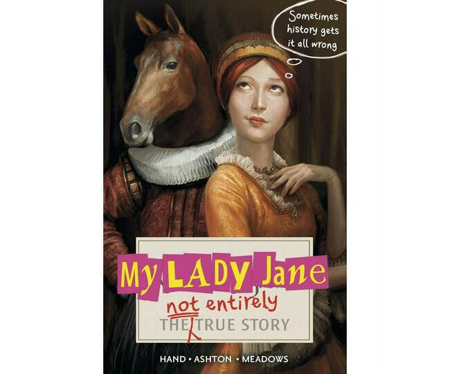 Синтия Хэнд, Джоди Мидоуз, Броди Эштон «Моя Леди Джейн» (My Lady Jane, 2016)